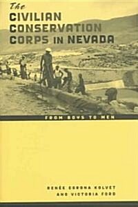 The Civilian Conservation Corps in Nevada: From Boys to Men (Hardcover)