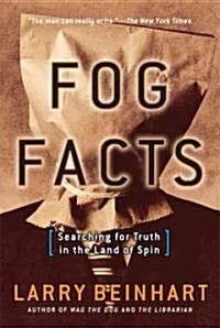 Fog Facts: Searching for Truth in the Land of Spin (Paperback)