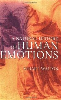 A natural history of human emotions 1st Grove Press pbk. ed