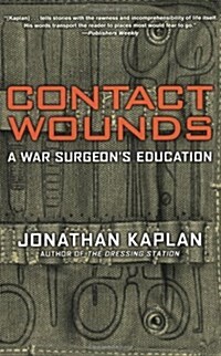 [중고] Contact Wounds: A War Surgeon‘s Education (Paperback)