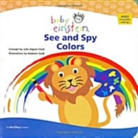 Baby Einstein See and Spy Colors (Board Book)