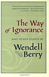 The Way of Ignorance: And Other Essays (Paperback)