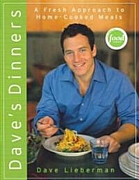 Daves Dinners: A Fresh Approach to Home-Cooked Meals (Hardcover)