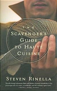 The Scavengers Guide to Haute Cuisine (Paperback, Reprint)