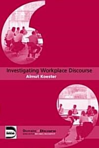 Investigating Workplace Discourse (Paperback, 1st)
