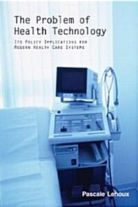 The Problem of Health Technology (Hardcover, 1st)