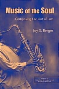 Music of the Soul : Composing Life Out of Loss (Paperback)