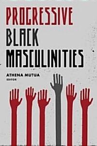 Progressive Black Masculinities? (Paperback)