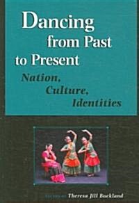 Dancing from Past to Present: Nation, Culture, Identities (Paperback)