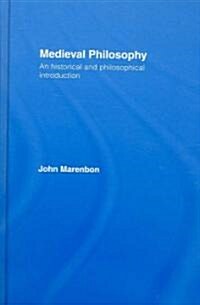 Medieval Philosophy : An Historical and Philosophical Introduction (Hardcover)