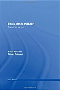 Ethics, Money and Sport : This Sporting Mammon (Hardcover)