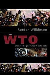 The WTO : Crisis and the Governance of Global Trade (Paperback)