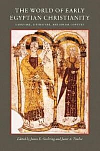 The World of Early Egyptian Christianity (Hardcover)