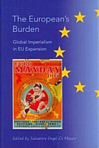 The Europeans Burden: Global Imperialism in Eu Expansion (Paperback)