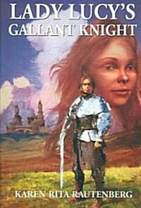 Lady Lucys Gallant Knight: (Paperback)