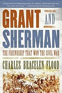 Grant and Sherman: The Friendship That Won the Civil War (Paperback)