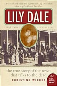 Lily Dale: The Town That Talks to the Dead (Paperback)
