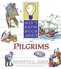 Dont Know Much about the Pilgrims (Paperback)