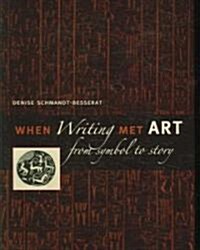 When Writing Met Art: From Symbol to Story (Hardcover)