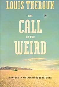 The Call of the Weird (Hardcover, 1st)