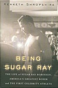 Being Sugar Ray (Hardcover)