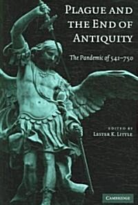 Plague and the End of Antiquity : The Pandemic of 541–750 (Hardcover)
