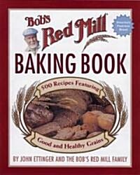 Bobs Red Mill Baking Book (Hardcover)