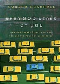When God Winks at You: How God Speaks Directly to You Through the Power of Coincidence (Hardcover)