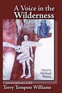 Voice in the Wilderness: Conversations with Terry Tempest Williams (Paperback)