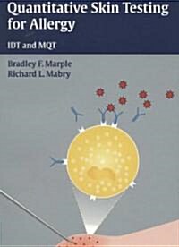 Quantitative Skin Testing for Allergy: IDT and MQT (Paperback)