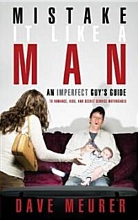 Mistake It Like a Man (Paperback)