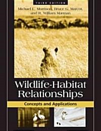 Wildlife-Habitat Relationships: Concepts and Applications (Paperback, 3)