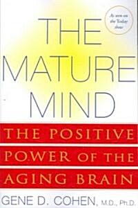 The Mature Mind: The Positive Power of the Aging Brain (Paperback)