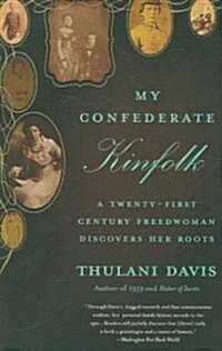 My Confederate Kinfolk: A Twenty-First Century Freedwoman Discovers Her Roots (Paperback)