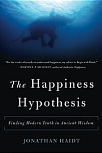 The Happiness Hypothesis: Finding Modern Truth in Ancient Wisdom (Paperback)