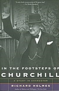 In the Footsteps of Churchill: A Study in Character (Paperback)