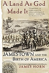 A Land as God Made It: Jamestown and the Birth of America (Paperback)