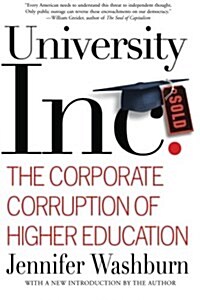 University Inc.: The Corporate Corruption of Higher Education (Paperback)