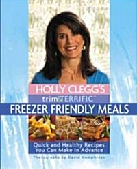 Holly Cleggs Trim & Terrific Freezer Friendly Meals (Spiral)