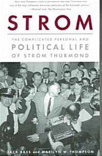 Strom: The Complicated Personal and Political Life of Strom Thurmond (Paperback)