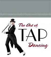 The Art of Tap Dancing (Paperback, Mini)