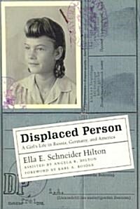 Displaced Person: A Girls Life in Russia, Germany, and America (Paperback)