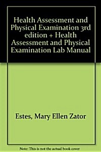 Health Assessment and Physical Examination 3rd edition + Health Assessment and Physical Examination Lab Manual (Hardcover, 3rd, PCK)