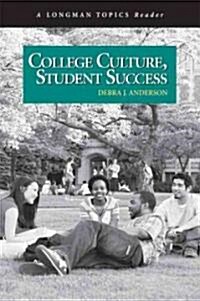 College Culture, Student Success, a Longman Topics Reader (Paperback)