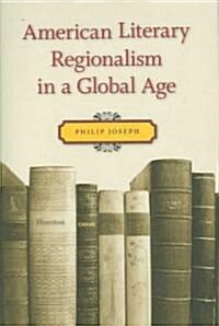 American Literary Regionalism in a Global Age (Hardcover)