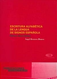 Escritura Alfabetica De La Lengua De Signos/ Alphabetic Writting of the Language of Spanish Signs (Paperback)