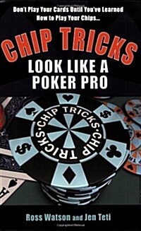 Chip Tricks: Look Like a Poker Pro (Paperback)
