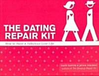 The Dating Repair Kit: How to Have a Fabulous Love Life (Paperback)