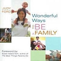 Wonderful Ways to Be a Family: (Love, Family and Parenting Book) (Paperback)