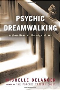 Psychic Dreamwalking: Explorations at the Edge of Self (Paperback)